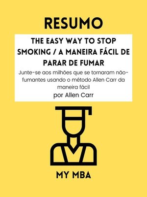 cover image of RESUMO--The Easy Way to Stop Smoking / a Maneira Fácil de Parar de Fumar